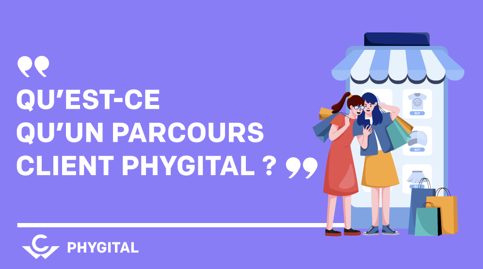 Visuel Qu’est-ce qu’un parcours client phygital ?