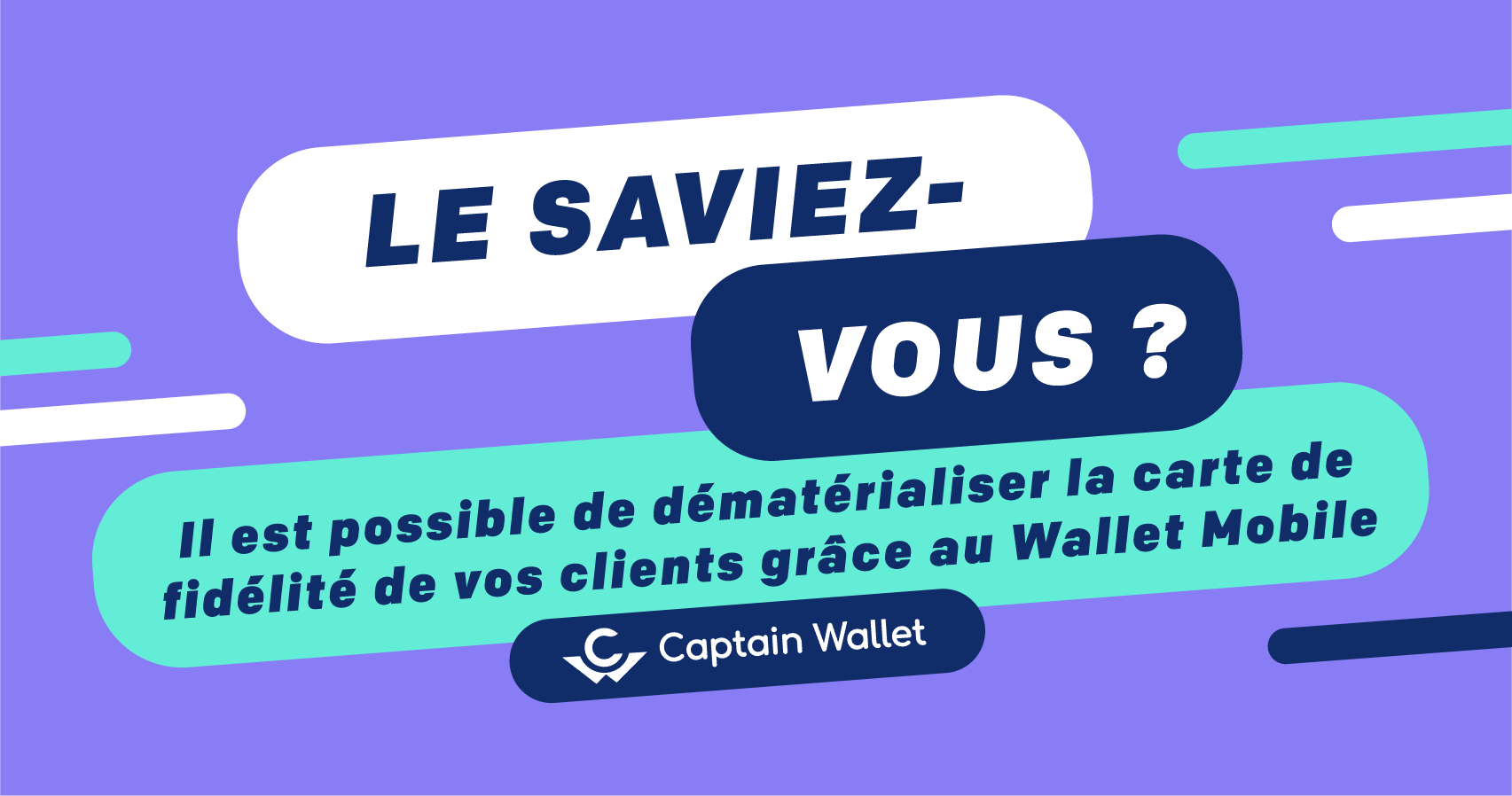 Visuel Le saviez-vous ? Vous pouvez dématérialiser la carte de fidélité de vos clients grâce au Wallet Mobile.