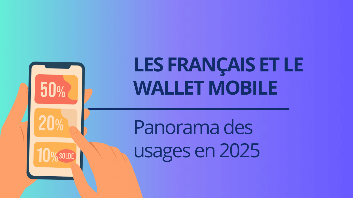 Visuel Les Français et le wallet mobile : panorama des usages en 2025