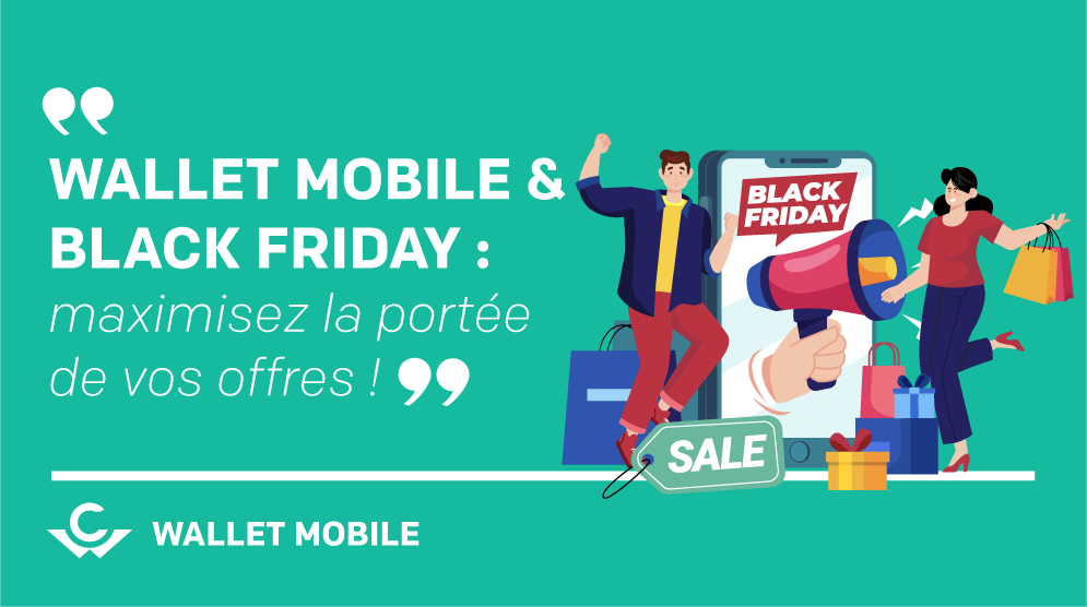Visuel Wallet Mobile & Black Friday : Maximisez la portée de vos offres !