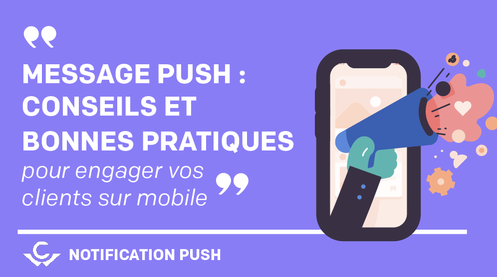 Visuel Message push : conseils et bonnes pratiques pour engager vos clients sur mobile 