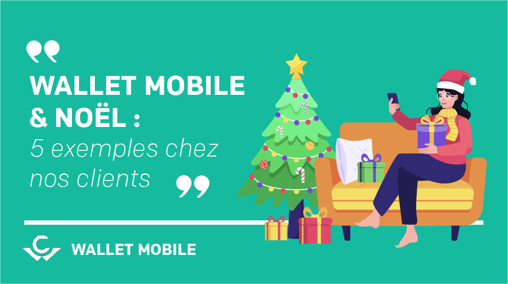 Visuel Le wallet mobile & Noël : 5 exemples chez nos clients